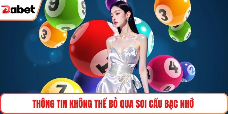 Thông tin không thể bỏ qua soi cầu bạc nhớ 